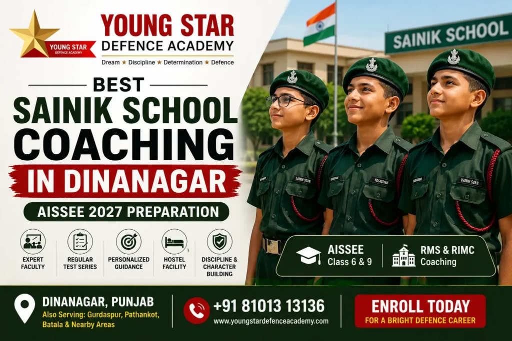 best sainik school | rimc | military school coaching in DINANAGAR 18 Best Sainik School coaching in Dinanagar for AISSEE 2027 preparation at Young Star Defence Academy