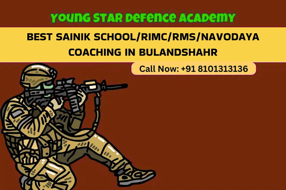 BEST SAINIK SCHOOL/RIMC/RMS/NAVODAYA COACHING IN BULANDSHAHR 1 SAINIK SCHOOL COACHING IN BULANDSHAHR